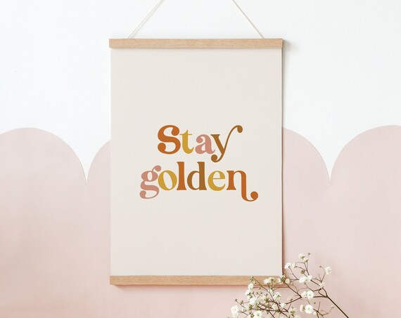 Stay Golden Retro Script Nursery Wall Hanging Quote Art Poster