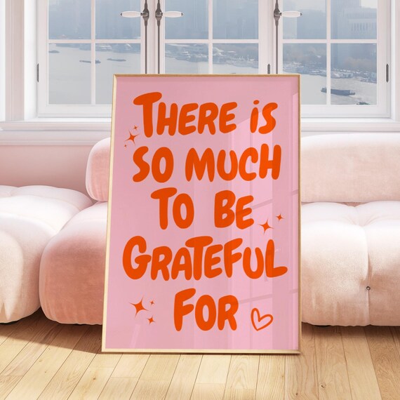 Gratitude Wall Art Print Uplifting Quote Print Inspirational Wall Art Pink Orange Office Print Motivational Wall Art Cute Affirmation Poster