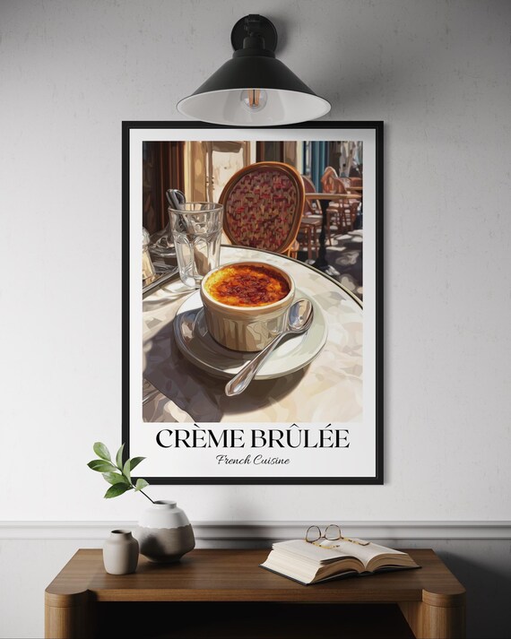 Creme Brulee French Cuisine Classic Cafe Dessert Food Art Print