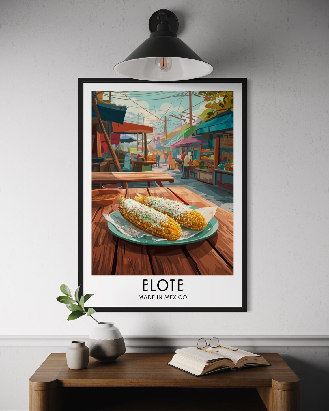 Elote Made in Mexico Street Corn Cheese Market Street Food Poster
