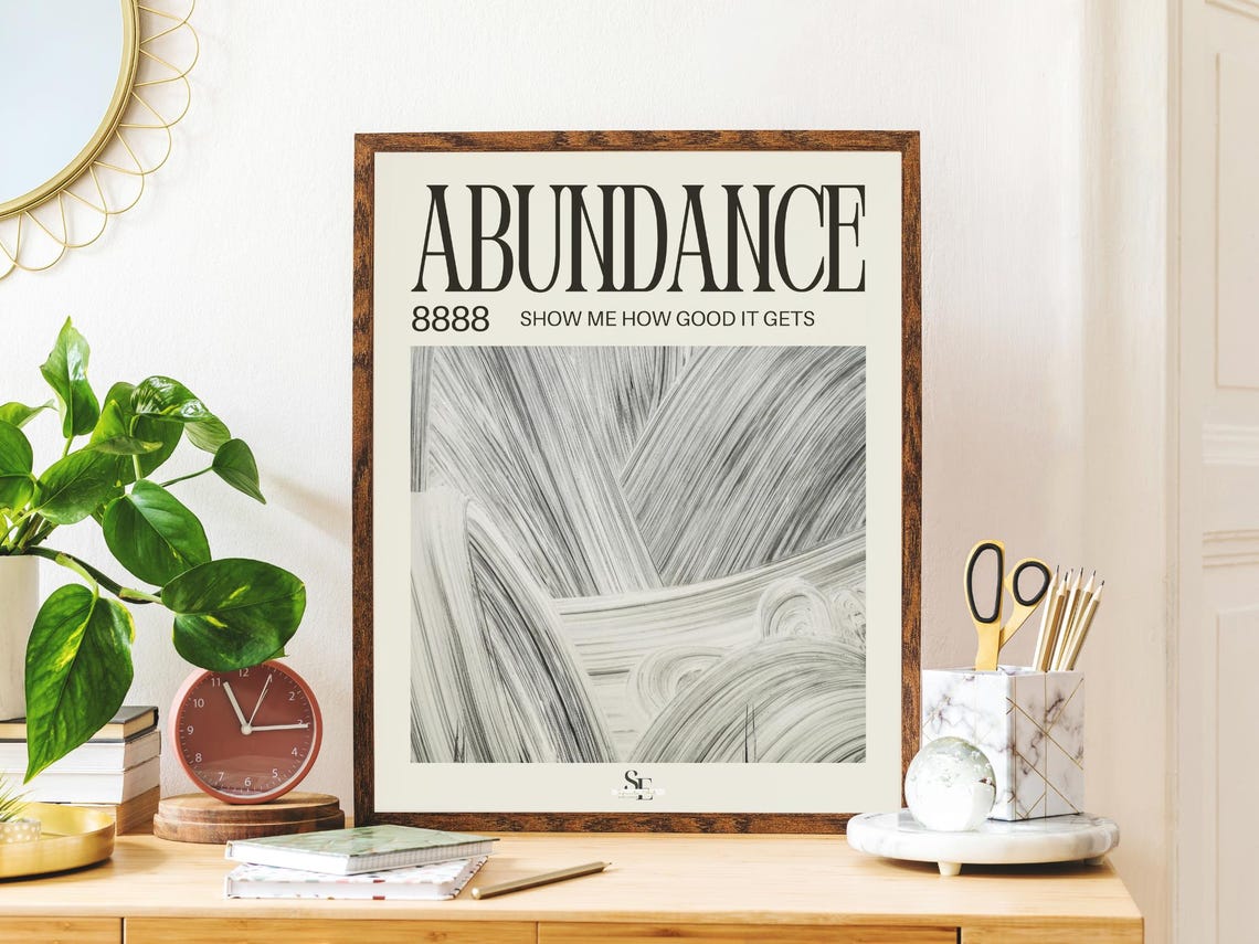 Abundance 8888 Show Me How Good It Gets Feather Manifest Poster