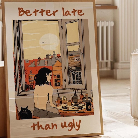 Better Late Than Ugly Illustrated Girl At Window Sunset Art Poster