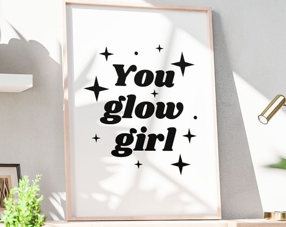 You Glow Girl Inspirational Quote Star Sparkle Typography Poster