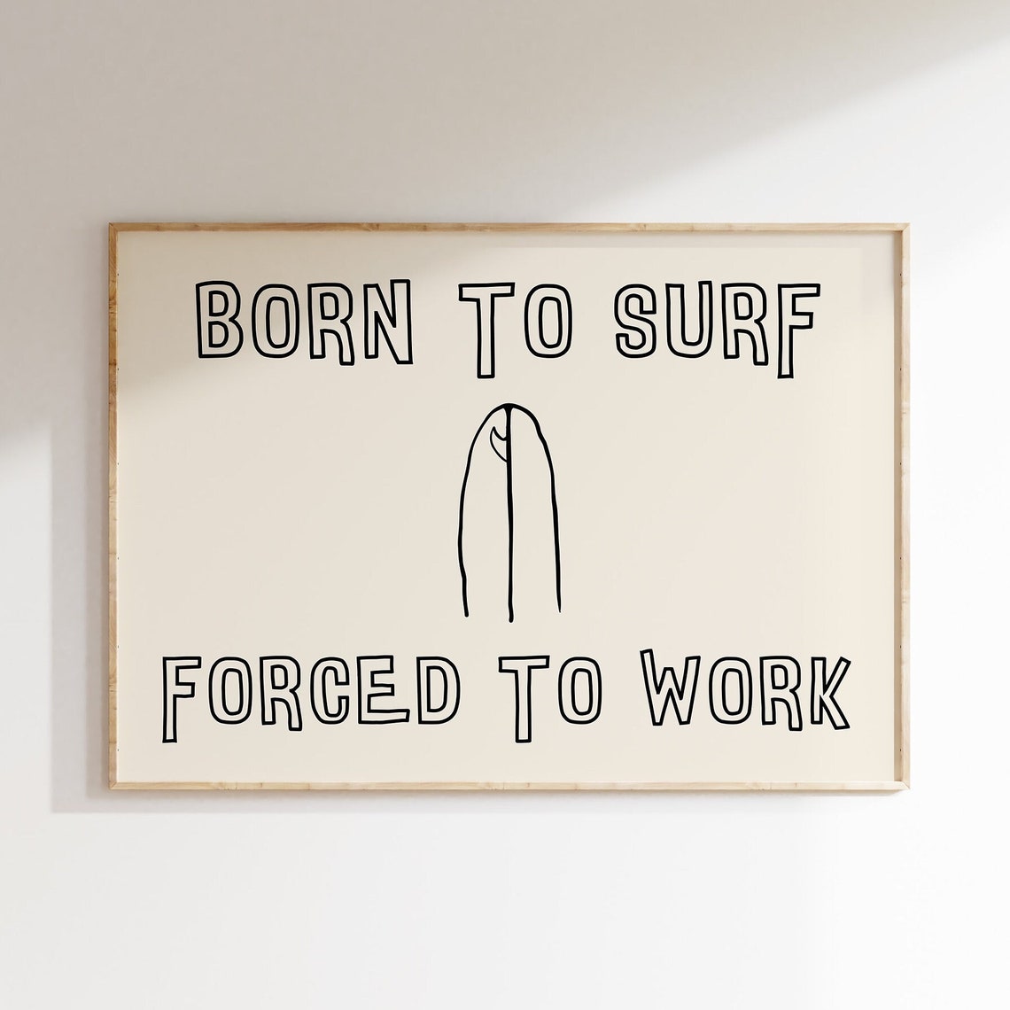 Born To Surf Forced To Work Funny Surfboard Quote Home Decor Poster