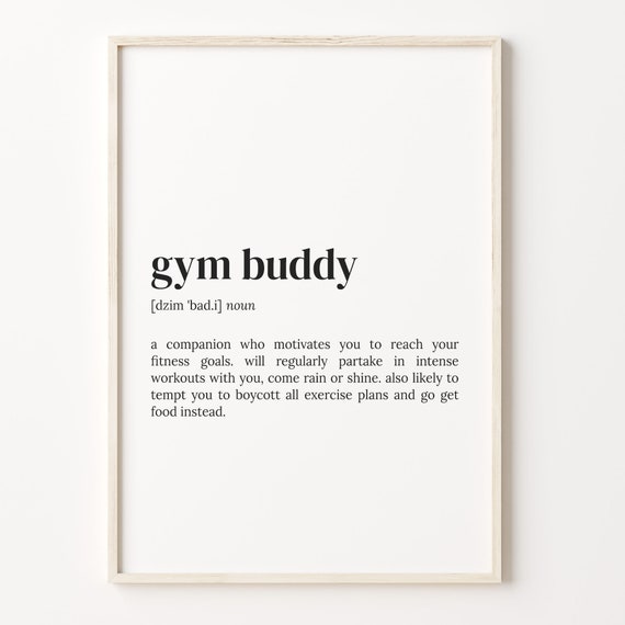 Gym Buddy Definition Print Dictionary Poster Quote Wall Art Gym Buddy Funny Art Best Friend Gift Gym Buddy Gift C17 204