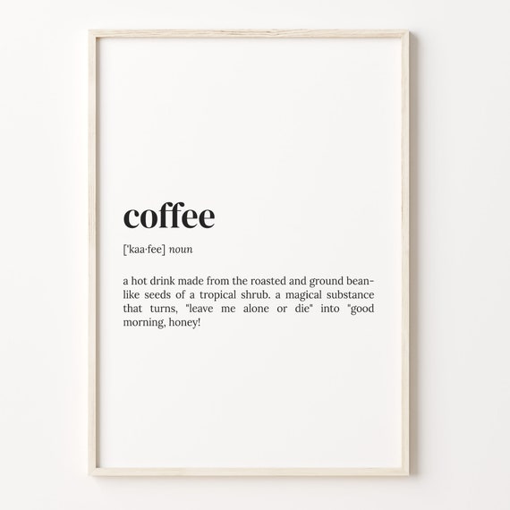 Coffee Definition Print Dictionary Poster Quote Wall Art Coffee Funny Art Coffee Lover Gift Coffee Funny Gift Gift For Him C17 85