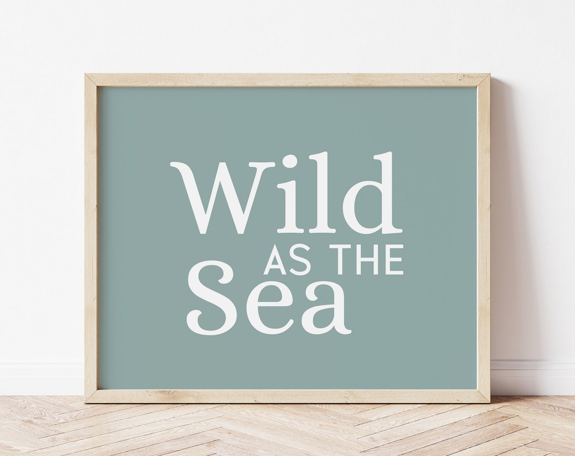 Wild As The Sea Coastal Quote Sage Blue Minimalist Art Poster