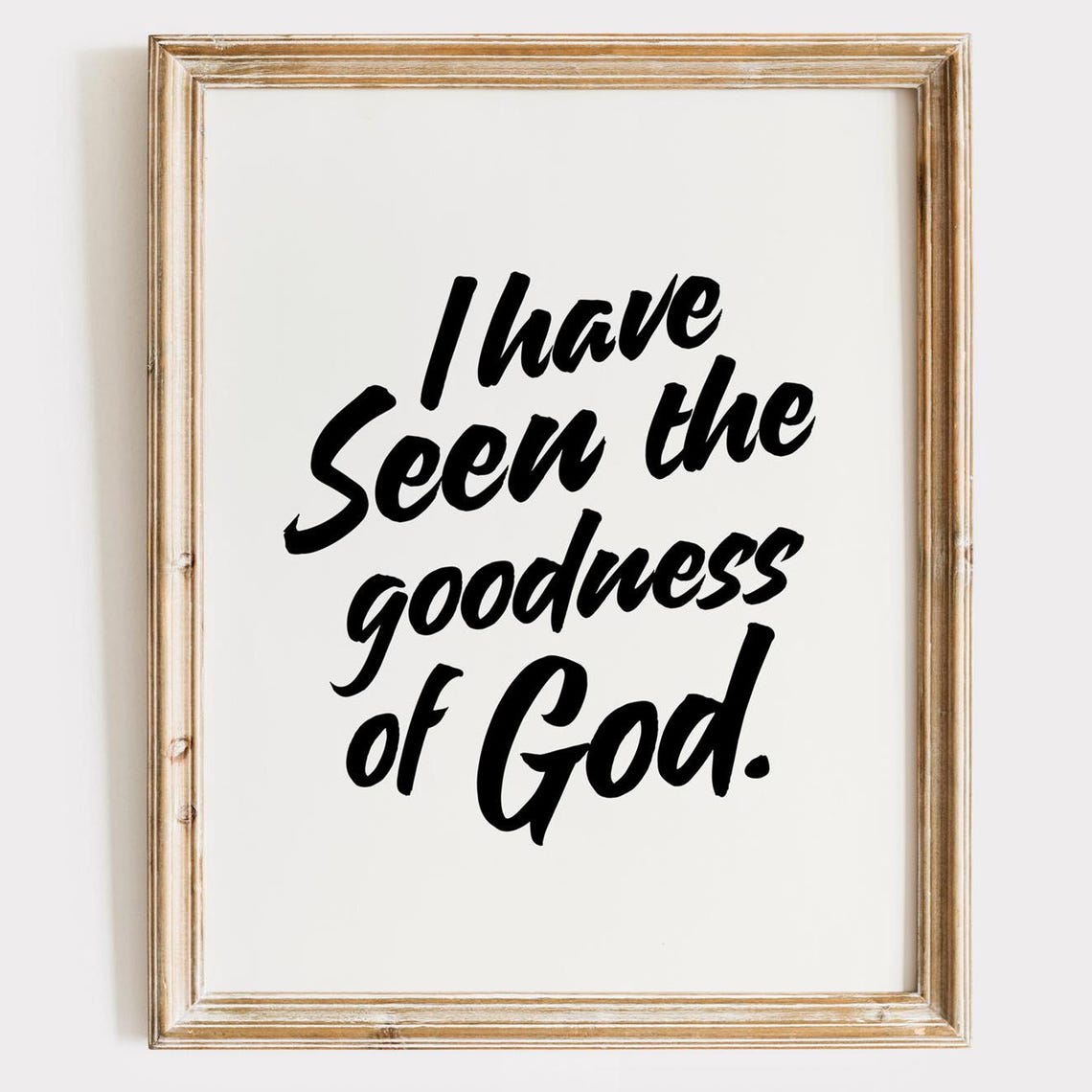 I Have Seen the Goodness of God Black Script White Minimalist Poster