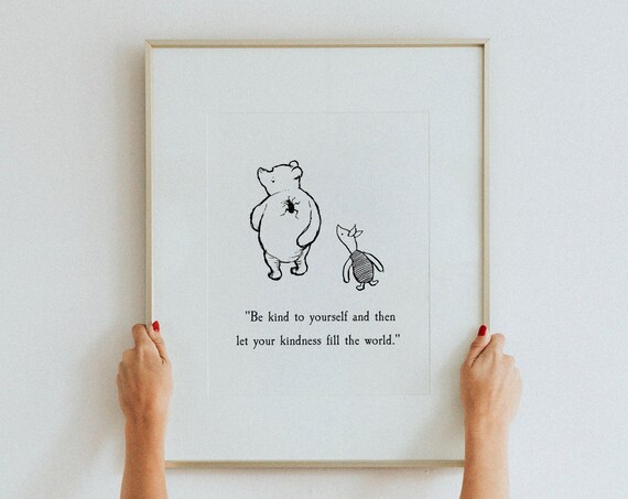 Winnie the Pooh Be Kind to Yourself Kindness Quote Wall Print
