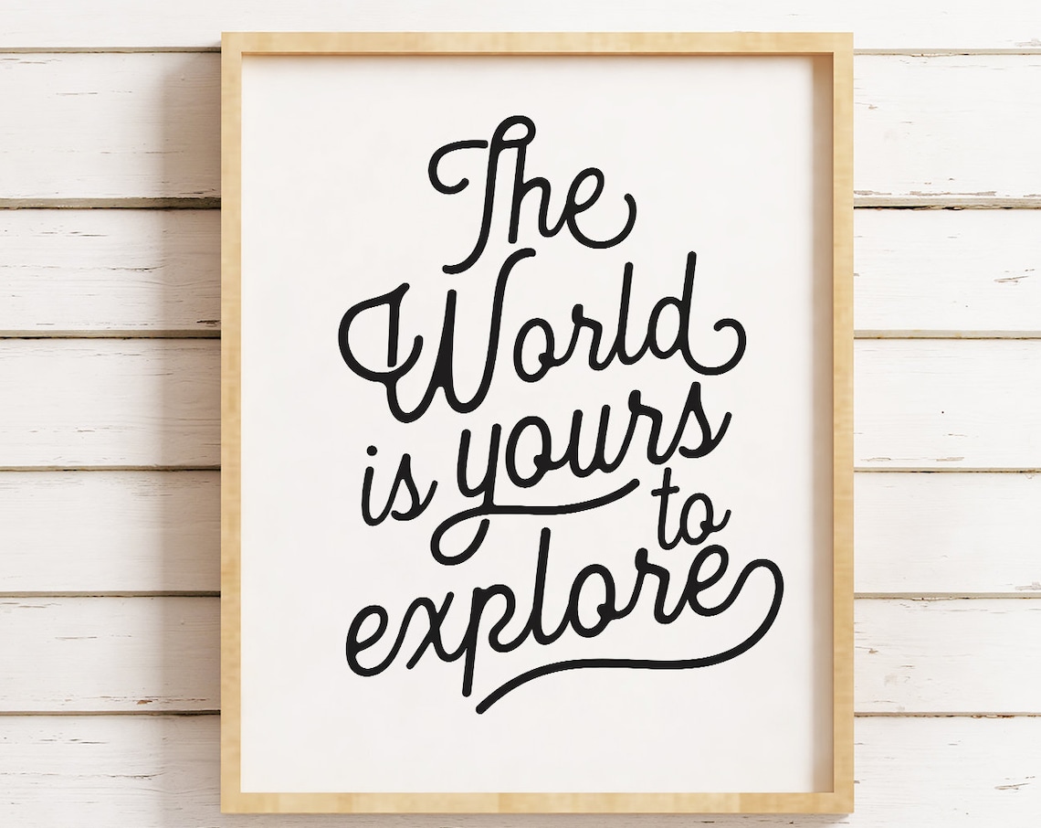The World Is Yours To Explore Art Print, Kids Decor