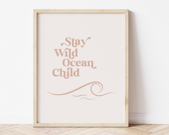 Stay Wild Ocean Child Art Print, Coastal Beach House Decor