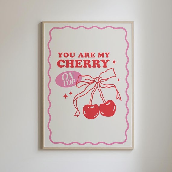 You Are My Cherry On Top Print Trendy Cute Valentines Day Retro Valentines Day Art Groovy Valentines Decor