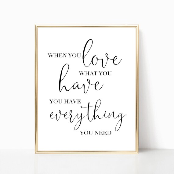 When You Love What You Have Gratitude Quote Calligraphy Wall Art