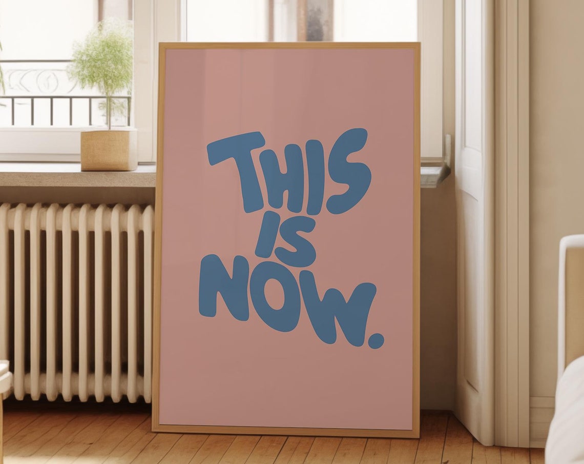 This Is Now Blue Mindfulness Quote Pink Modern Typography Poster