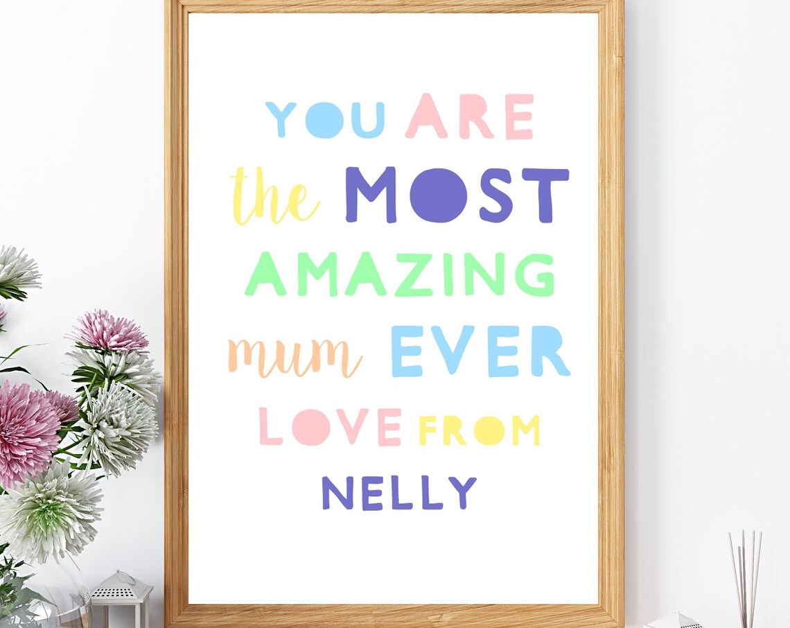 You Are The Most Amazing Mum Ever Personalized Gift Quote Art Poster