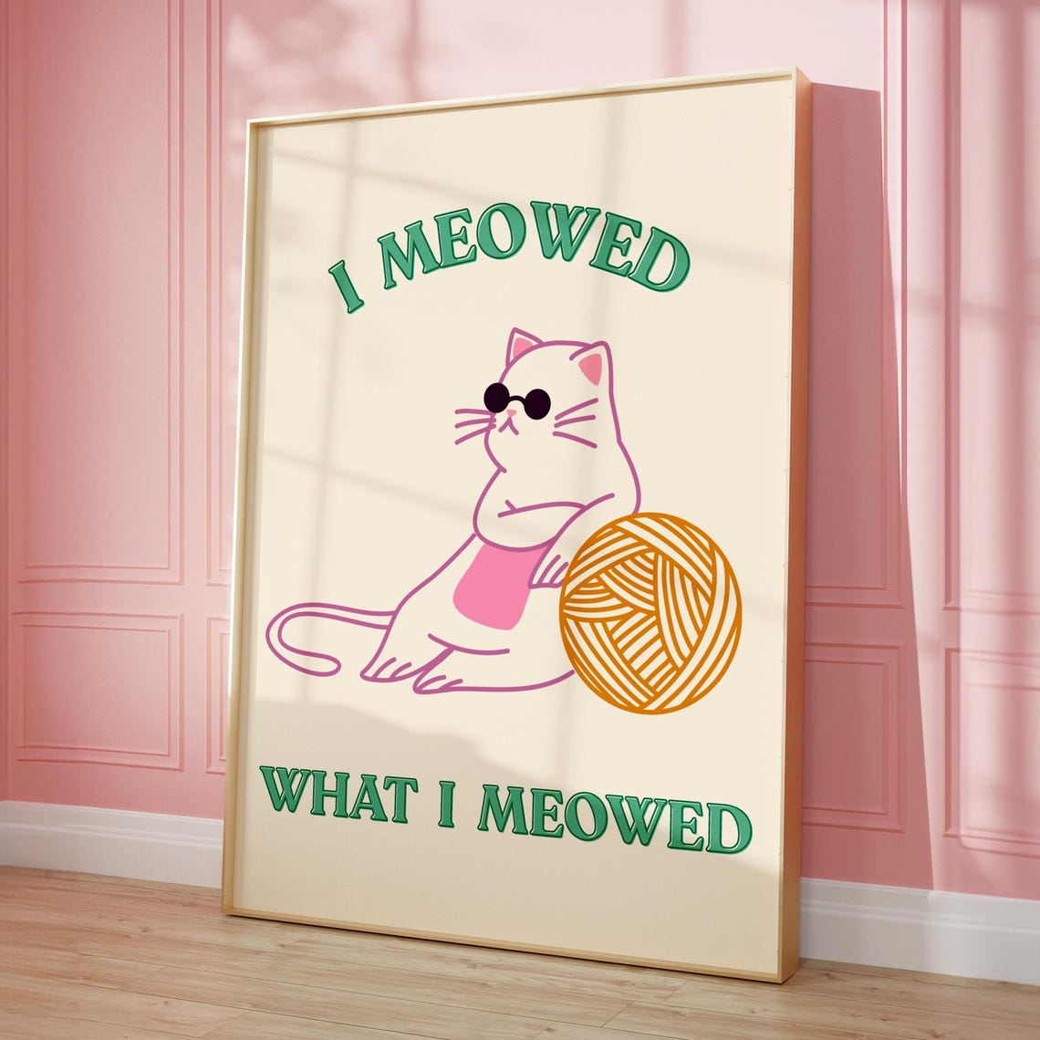 I Meowed What I Meowed Sassy Cat Sunglasses Funny Wall Poster