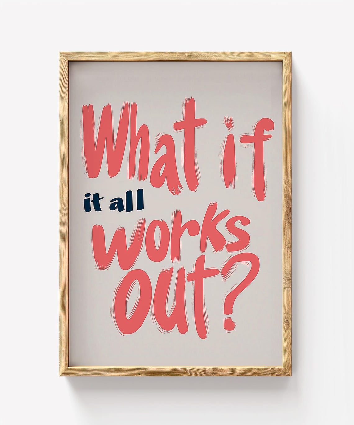 What If It All Works Out Coral Brush Lettering Positive Quote Poster