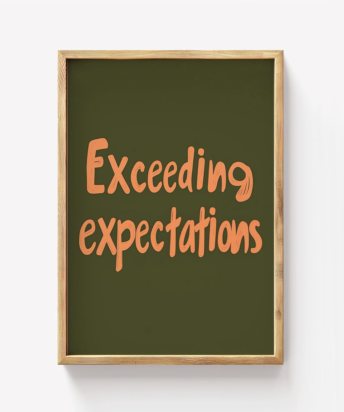 Exceeding Expectations Orange Brush Script Modern Dark Olive Poster