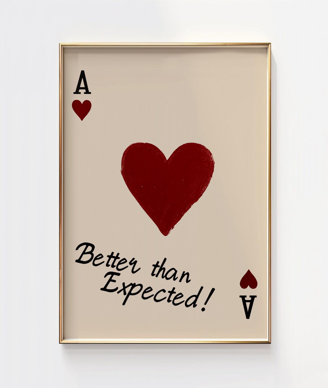 Better than Expected Ace of Hearts Card Minimalist Quote Poster