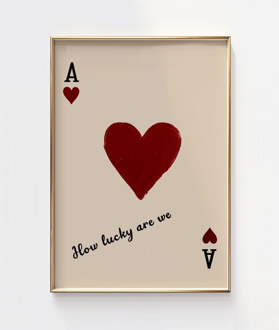 Ace of Hearts How Lucky Are We Script Typography Card Poster