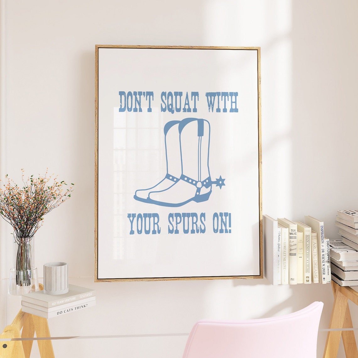 Dont Squat With Your Spurs On Cowboy Boots Illustration Poster - Image 5