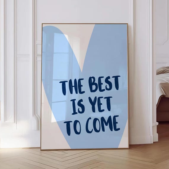 The Best Is Yet To Come Print Navy Blue Bold Heart Positive Quote Dorm Room Decor Apartment Gift Above Bed Art Office Desk