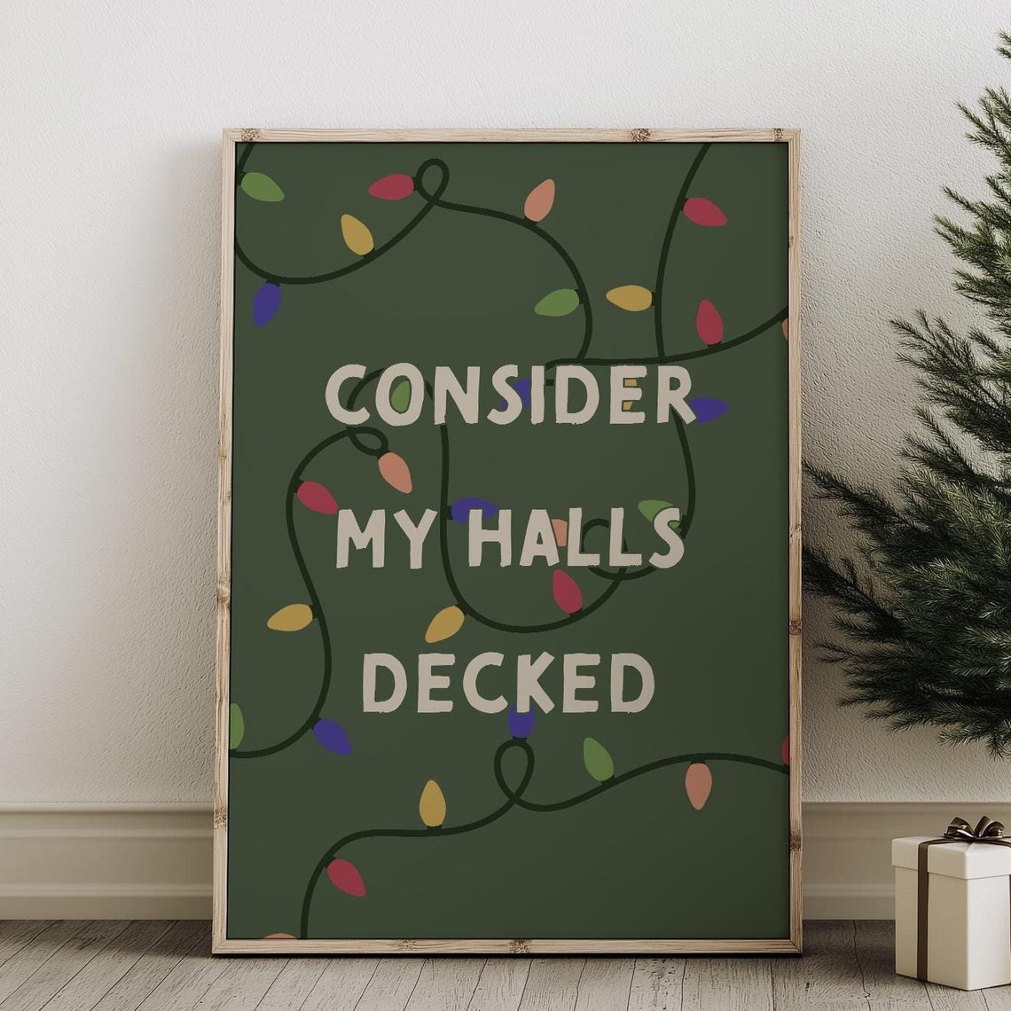 Consider My Halls Decked Funny Christmas Green Lights Quote Print