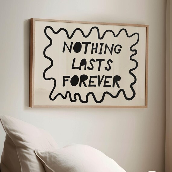 Nothing Lasts Forever Print Trendy Horizontal Wall Art Trendy Bedroom Decor Cute Quote Art Aesthetic Bedroom Decor Wall Art Black