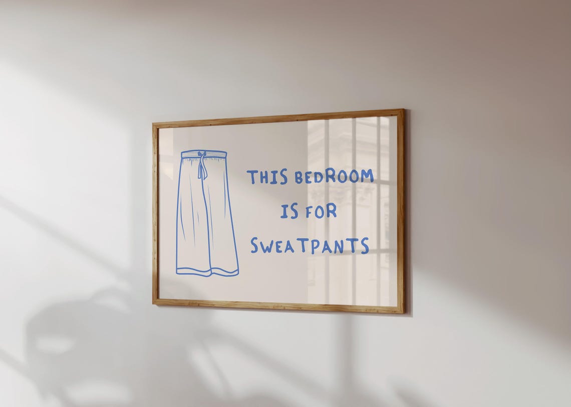 This Bedroom Is For Sweatpants Blue Pants Sketch Cozy Quote Poster - Image 3