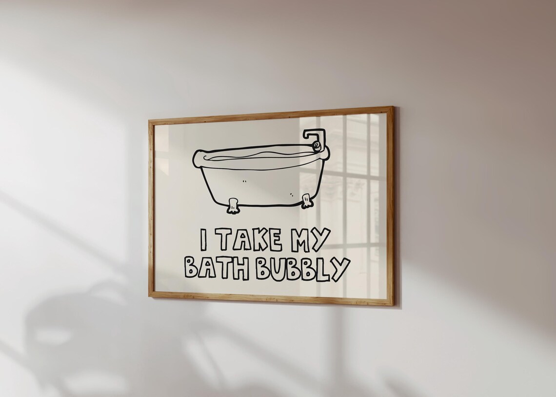 I Take My Bath Bubbly Funny Bathtub Minimalist Bathroom Wall Poster - Image 2