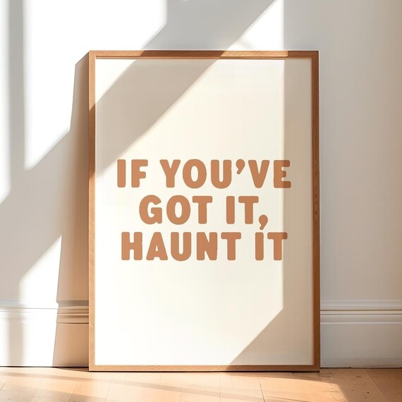 If Youve Got It Haunt It Funny Halloween Tan Typography Quote Poster