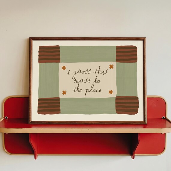 I Guess This Must Be the Place Hand Lettered Retro Quote Wall Art