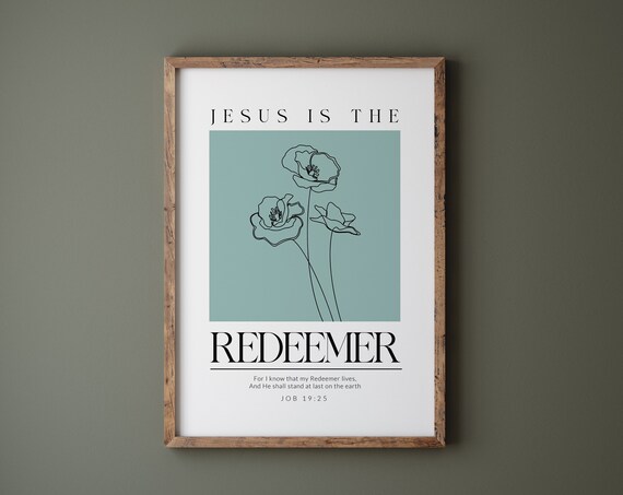 Jesus Is the Redeemer Job 19:25 Line Floral Scripture Poster