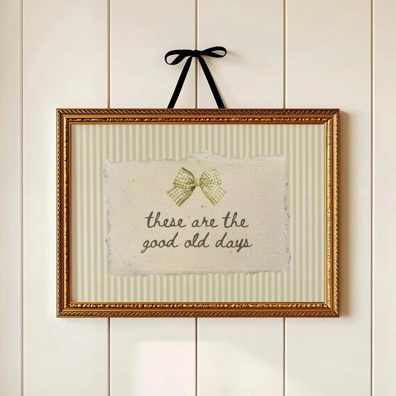 These Are The Good Old Days Coquette Bow Nursery Script Art Poster
