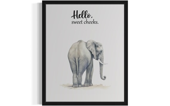 Gentle Elephant Rear View Hello Sweet Cheeks Funny Bathroom Poster