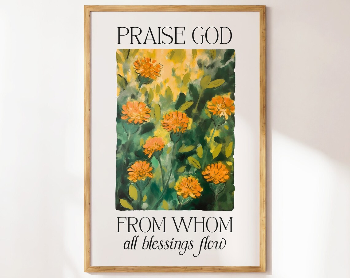 Praise God from Whom All Blessings Flow Orange Marigold Floral Art Poster