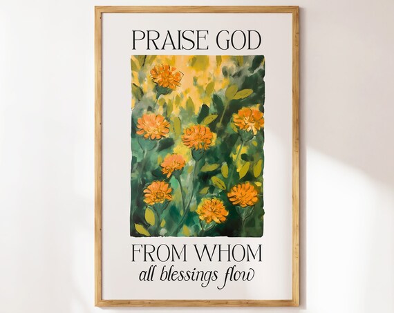 Praise God from Whom All Blessings Flow Orange Marigold Floral Art Poster