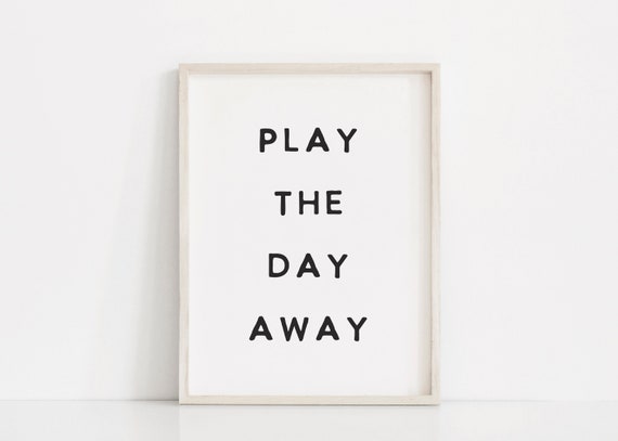 Play The Day Away Playroom Quote Art Print