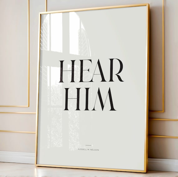 Hear Him Elegant Thin Serif Russell M Nelson Faith Quote Poster