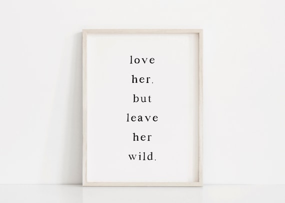 Love Her But Leave Her Wild Boho Nursery Art Print