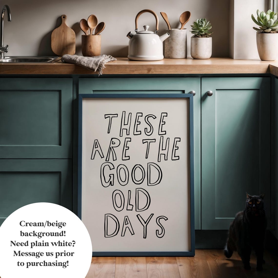 These Are The Good Old Days Hand Lettered Quote Wall Art Poster