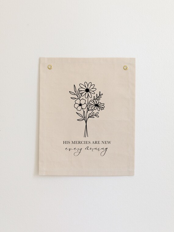 His Mercies Are New Every Morning Wildflower Bouquet Canvas Flag Wall Art