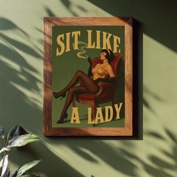 Sit Like A Lady Vintage Pinup Poster Of Feminine Power Bold Empowering Wall Art For Confident Women Print Green