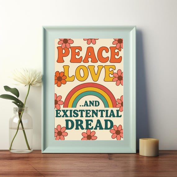 Peace Love And Existential Dread Retro Art Print Whimsical Wall Funny Hippie 70s Vintage Quote