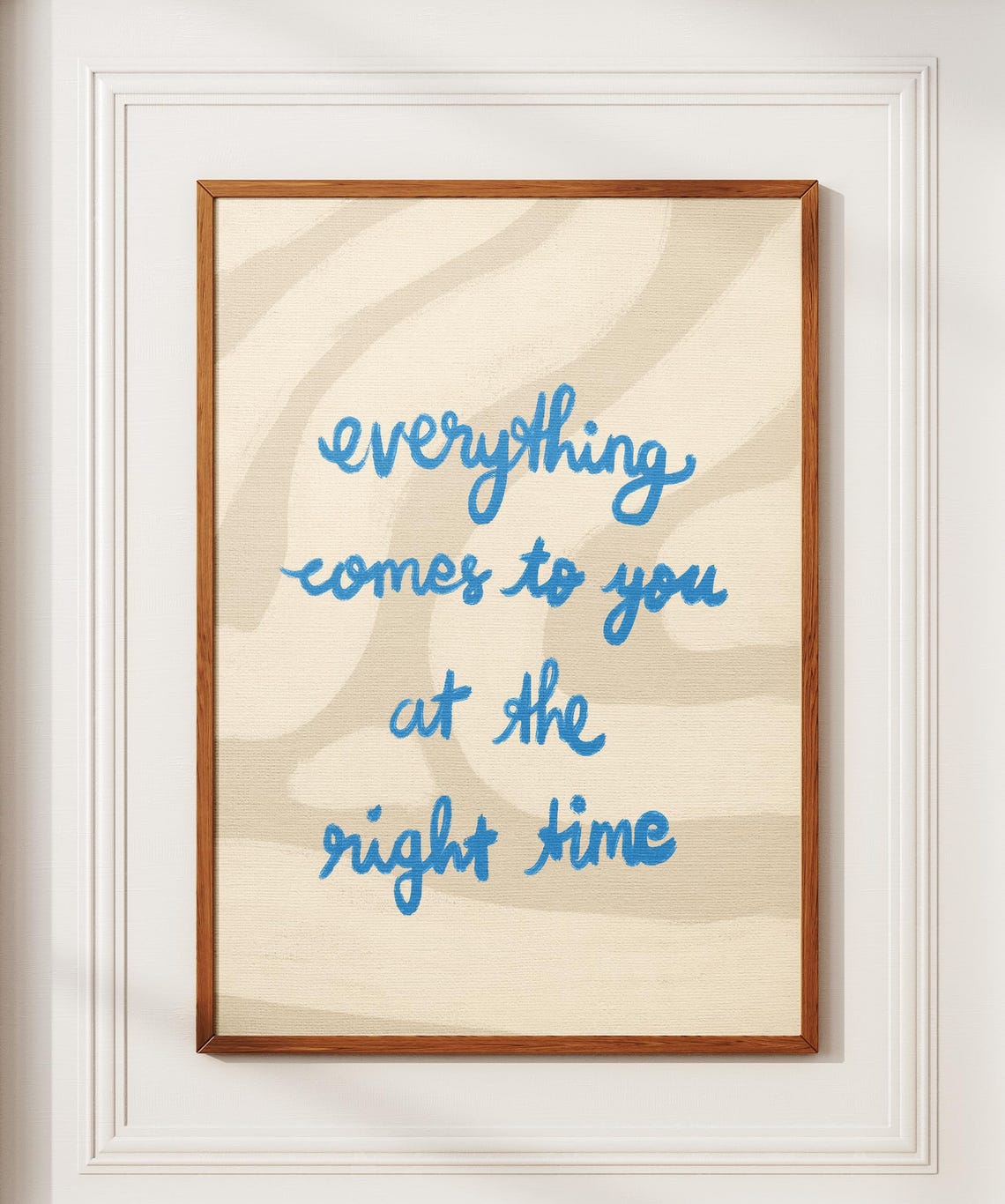 Everything Comes To You At The Right Time Blue Script Wall Art