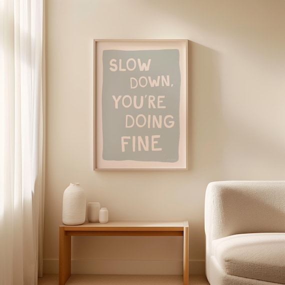 Slow Down You Are Doing Fine Sage Green Mindfulness Quote Poster