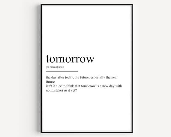 Tomorrow Definition Minimalist Dictionary Quote Inspiring Art Poster