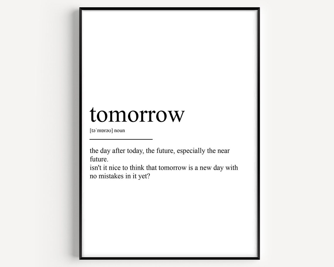 Tomorrow Definition Minimalist Dictionary Quote Inspiring Art Poster