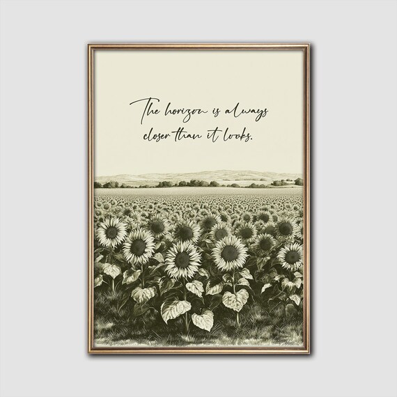 Sunflower Field The Horizon Is Always Closer Inspirational Quote Poster