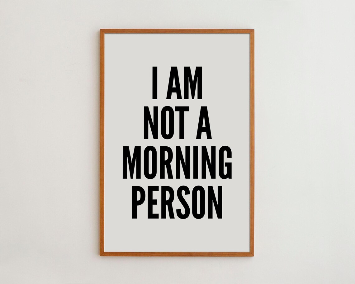Funny Morning Person Typography Quote Art Print